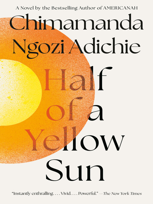 Title details for Half of a Yellow Sun by Chimamanda Ngozi Adichie - Wait list